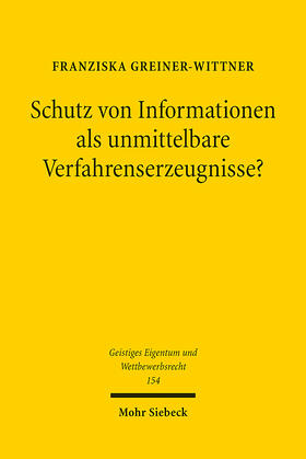 Greiner-Wittner |  Schutz von Informationen als unmittelbare Verfahrenserzeugnisse? | eBook | Sack Fachmedien