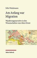 Wiedemann |  Wiedemann, F: Am Anfang war Migration | Buch |  Sack Fachmedien