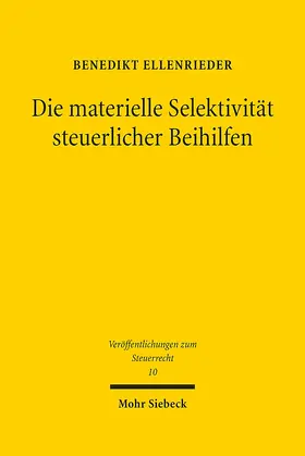 Ellenrieder |  Die materielle Selektivität steuerlicher Beihilfen | Buch |  Sack Fachmedien