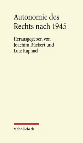 Rückert / Raphael |  Autonomie des Rechts nach 1945 | Buch |  Sack Fachmedien