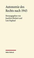 Rückert / Raphael |  Autonomie des Rechts nach 1945 | Buch |  Sack Fachmedien