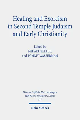 Tellbe / Wasserman |  Healing and Exorcism in Second Temple Judaism and Early Christianity | eBook | Sack Fachmedien