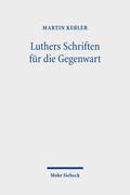 Keßler |  Luthers Schriften für die Gegenwart | eBook | Sack Fachmedien