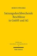 Pöschke |  Satzungsdurchbrechende Beschlüsse in GmbH und AG | Buch |  Sack Fachmedien