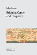 Lemcke |  Bridging Center and Periphery | eBook | Sack Fachmedien