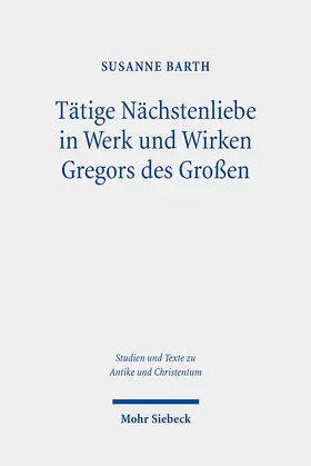 Barth |  Tätige Nächstenliebe in Werk und Wirken Gregors des Großen | eBook | Sack Fachmedien