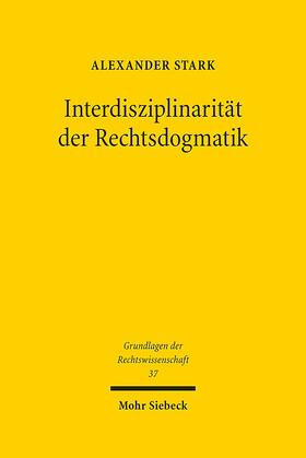 Stark |  Stark, A: Interdisziplinarität der Rechtsdogmatik | Buch |  Sack Fachmedien