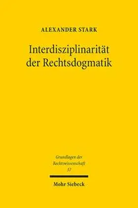 Stark |  Stark, A: Interdisziplinarität der Rechtsdogmatik | Buch |  Sack Fachmedien