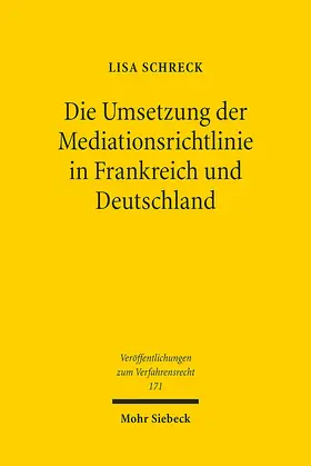 Schreck |  Die Umsetzung der Mediationsrichtlinie in Frankreich und Deutschland | Buch |  Sack Fachmedien