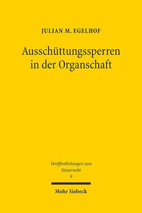 Egelhof | Egelhof, J: Ausschüttungssperren in der Organschaft | Buch | 978-3-16-158986-7 | sack.de
