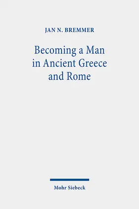 Bremmer | Becoming a Man in Ancient Greece and Rome | Buch | 978-3-16-159008-5 | sack.de