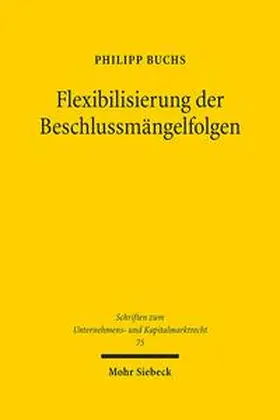 Buchs | Flexibilisierung der Beschlussmängelfolgen | Buch | 978-3-16-159012-2 | sack.de