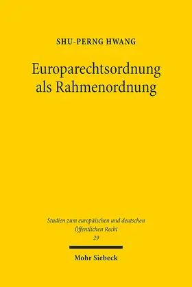 Hwang | Europarechtsordnung als Rahmenordnung | Buch | 978-3-16-159016-0 | www.sack.de