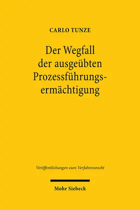 Tunze | Der Wegfall der ausgeübten Prozessführungsermächtigung | E-Book | sack.de