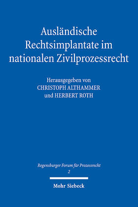 Althammer / Roth | Ausländische Rechtsimplantate im nationalen Zivilprozessrecht | E-Book | sack.de