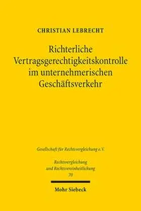 Lebrecht |  Richterliche Vertragsgerechtigkeitskontrolle im unternehmerischen Geschäftsverkehr | Buch |  Sack Fachmedien