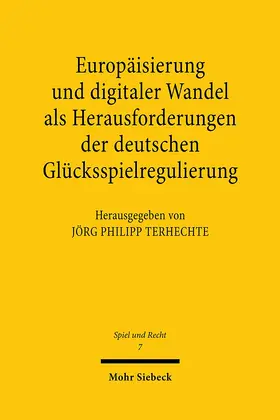 Terhechte |  Europäisierung und digitaler Wandel als Herausforderungen der deutschen Glücksspielregulierung | Buch |  Sack Fachmedien