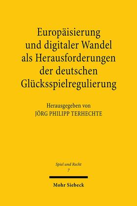 Terhechte | Europäisierung und digitaler Wandel als Herausforderungen der deutschen Glücksspielregulierung | Buch | 978-3-16-159054-2 | sack.de
