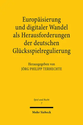 Terhechte |  Europäisierung und digitaler Wandel als Herausforderungen der deutschen Glücksspielregulierung | eBook | Sack Fachmedien