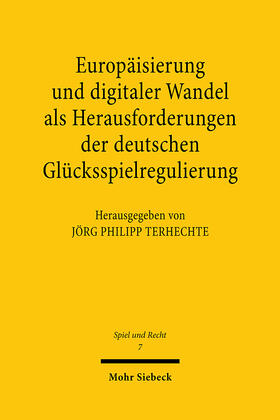 Terhechte | Europäisierung und digitaler Wandel als Herausforderungen der deutschen Glücksspielregulierung | E-Book | sack.de