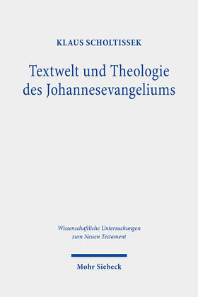 Scholtissek |  Textwelt und Theologie des Johannesevangeliums | eBook | Sack Fachmedien