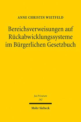 Wietfeld | Bereichsverweisungen auf Rückabwicklungssysteme im Bürgerlichen Gesetzbuch | Buch | 978-3-16-159078-8 | sack.de