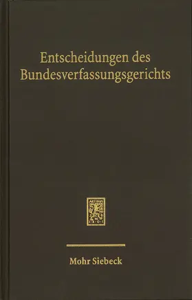 Bundesverfassungsgerichts |  Entscheidungen des Bundesverfassungsgerichts (BVerfGE) | Buch |  Sack Fachmedien