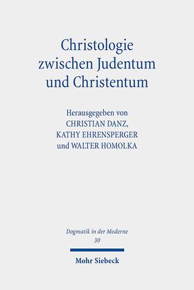 Danz / Ehrensperger / Homolka |  Christologie zwischen Judentum und Christentum | Buch |  Sack Fachmedien