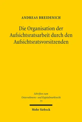 Breidenich |  Die Organisation der Aufsichtsratsarbeit durch den Aufsichtsratsvorsitzenden | Buch |  Sack Fachmedien