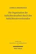 Breidenich |  Die Organisation der Aufsichtsratsarbeit durch den Aufsichtsratsvorsitzenden | Buch |  Sack Fachmedien
