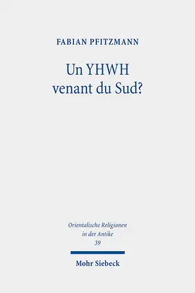 Pfitzmann |  Un YHWH venant du Sud? | Buch |  Sack Fachmedien
