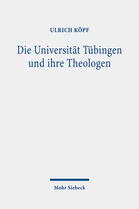 Köpf |  Die Universität Tübingen und ihre Theologen | eBook | Sack Fachmedien