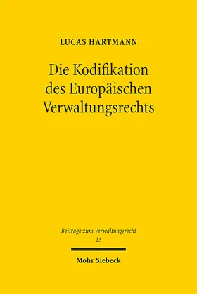 Hartmann |  Die Kodifikation des Europäischen Verwaltungsrechts | eBook | Sack Fachmedien