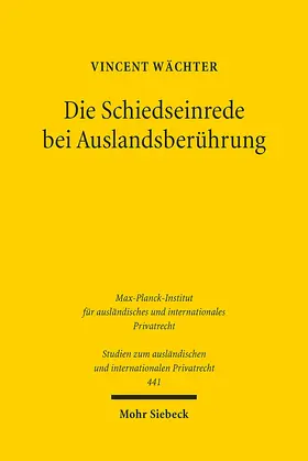 Wächter | Die Schiedseinrede bei Auslandsberührung | Buch | 978-3-16-159139-6 | sack.de