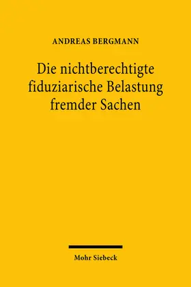 Bergmann | Die nichtberechtigte fiduziarische Belastung fremder Sachen | E-Book | sack.de