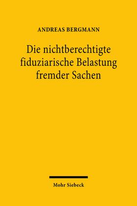 Bergmann | Die nichtberechtigte fiduziarische Belastung fremder Sachen | E-Book | sack.de
