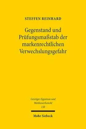 Reinhard |  Gegenstand und Prüfungsmaßstab der markenrechtlichen Verwechslungsgefahr | Buch |  Sack Fachmedien