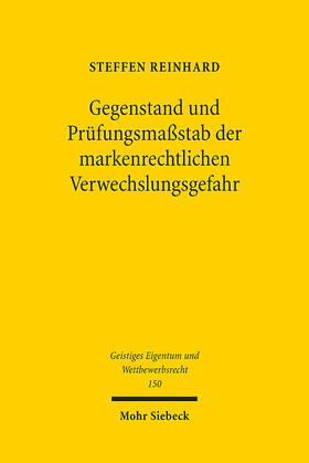 Reinhard |  Gegenstand und Prüfungsmaßstab der markenrechtlichen Verwechslungsgefahr | eBook | Sack Fachmedien