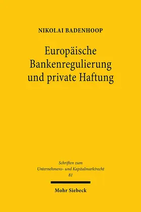 Badenhoop |  Europäische Bankenregulierung und private Haftung | Buch |  Sack Fachmedien