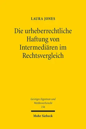 Jones |  Die urheberrechtliche Haftung von Intermediären im Rechtsvergleich | Buch |  Sack Fachmedien