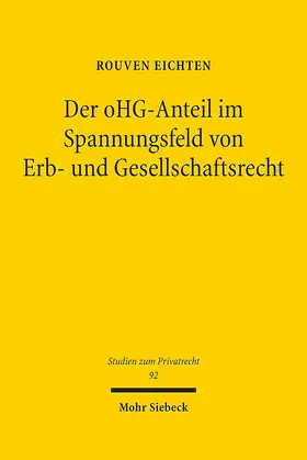 Eichten |  Der oHG-Anteil im Spannungsfeld von Erb- und Gesellschaftsrecht | Buch |  Sack Fachmedien