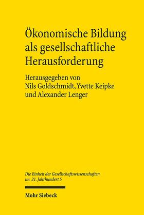 Goldschmidt / Keipke / Lenger |  Ökonomische Bildung als gesellschaftliche Herausforderung | Buch |  Sack Fachmedien