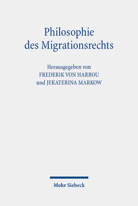 von Harbou / Markow |  Philosophie des Migrationsrechts | eBook | Sack Fachmedien