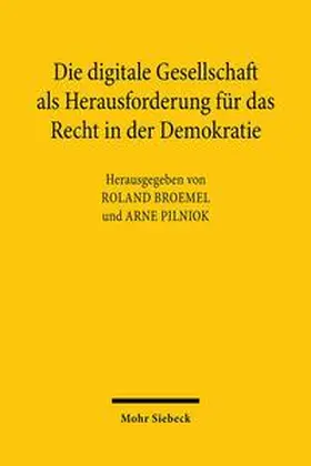 Broemel / Pilniok |  Die digitale Gesellschaft als Herausforderung für das Recht in der Demokratie | Buch |  Sack Fachmedien
