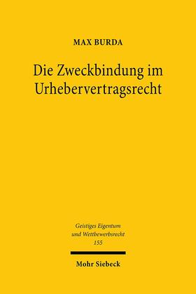 Burda | Burda, M: Zweckbindung im Urhebervertragsrecht | Buch | 978-3-16-159279-9 | sack.de