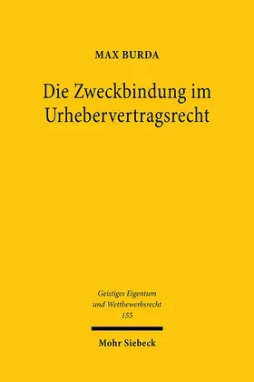 Burda |  Die Zweckbindung im Urhebervertragsrecht | eBook | Sack Fachmedien