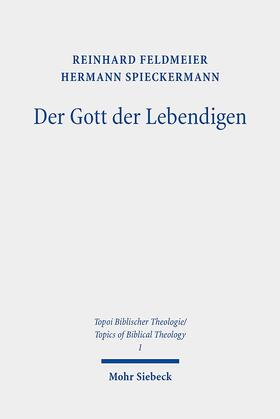 Feldmeier / Spieckermann | Der Gott der Lebendigen | Buch | 978-3-16-159282-9 | sack.de
