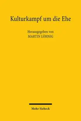 Löhnig | Kulturkampf um die Ehe | Buch | 978-3-16-159304-8 | sack.de