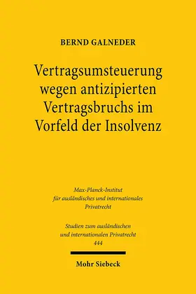 Galneder | Vertragsumsteuerung wegen antizipierten Vertragsbruchs im Vorfeld der Insolvenz | Buch | 978-3-16-159330-7 | www.sack.de