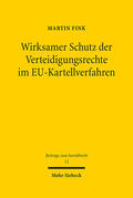 Fink |  Wirksamer Schutz der Verteidigungsrechte im EU-Kartellverfahren | eBook | Sack Fachmedien